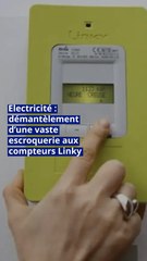 Electricité : démantèlement d’une vaste escroquerie aux compteurs Linky