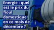 Energie : quel est le prix du fioul domestique en ce mois de décembre ?