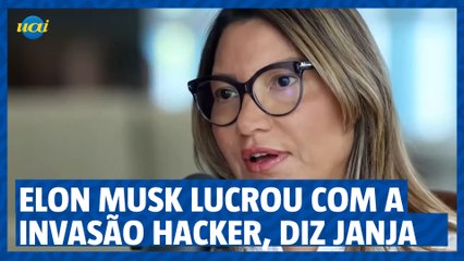 Elon Musk lucrou com a invasão hacker, diz Janja
