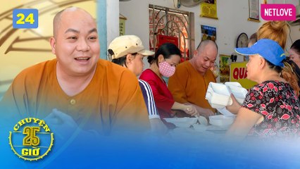 Chuyện 25 Giờ Tập 24: Sư Thầy Thích Thiện Đạt và Quán Cơm Chay 0đ 🌱