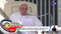 Pagbibigay-blessing sa same-sex couples, pinapayagan ni Pope Francis pero 'di ito maituturing na kasal | SONA