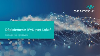 Compteurs connectés IPv6 avec LoRa par Semtech