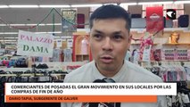 Comerciantes posadeños el gran movimiento en sus locales por las compras de fin de año