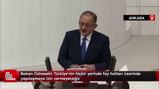 Bakan Özhaseki: Türkiye’nin hiçbir yerinde fay hatları üzerinde yapılaşmaya izin vermeyeceğiz