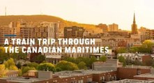 A Train Trip Through The Canadian Maritimes