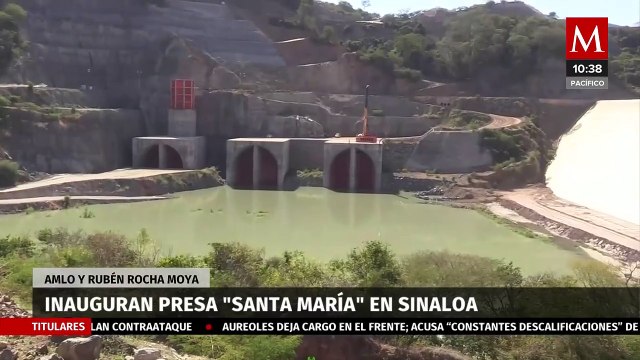 AMLO y Rubén Rocha Moya inauguran presa 'Santa María' en Sinaloa; beneficiará a agricultores