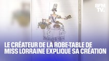 Le créateur de la robe-table de Miss Lorraine explique sa création