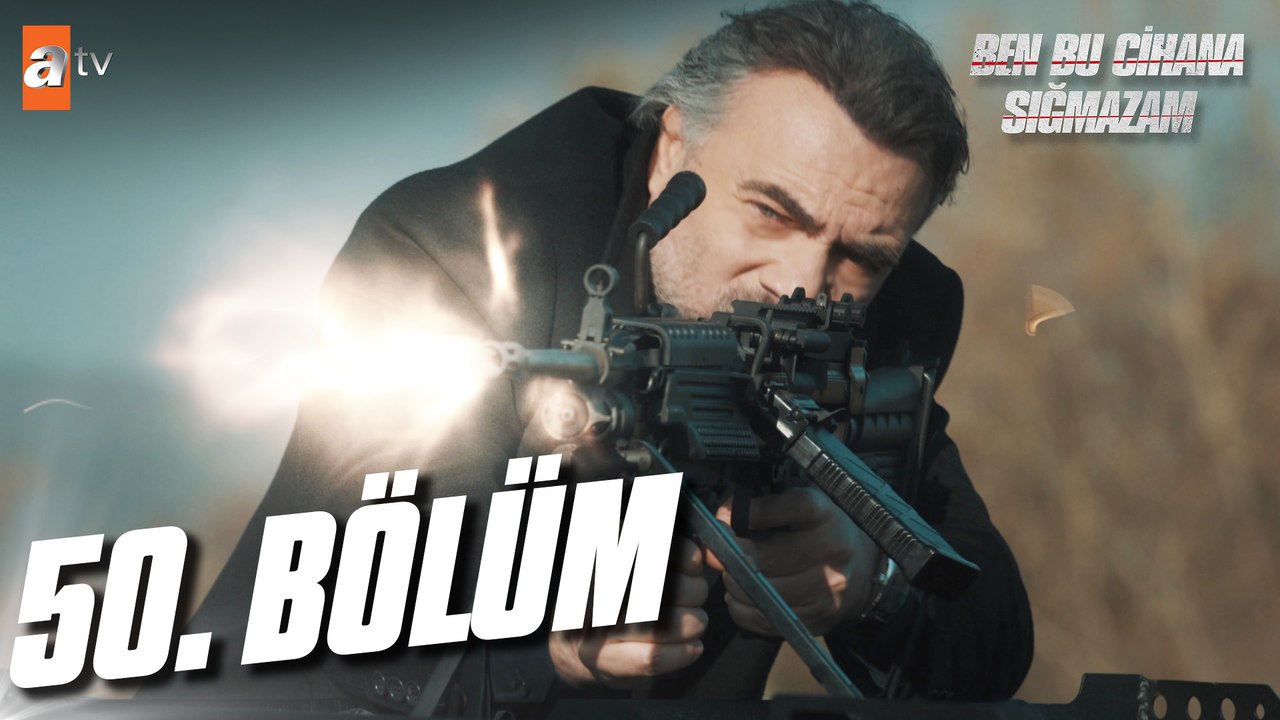 Ben Bu Cihana Sığmazam 50. Bölüm  @atvturkiye