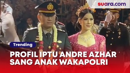 Profil Iptu Andre Azhar, Anak Wakapolri yang Viral Gelar Pesta Pernikahan Mewah
