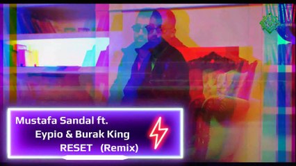 Mustafa Sandal Feat. Eypio & Burak King - Reset (Remix) / @mesutcakmakciofficial