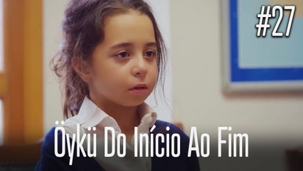 Öykü do início ao fim #27