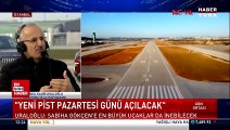 Abdulkadir Uraloğlu: Sabiha Gökçen'in 2. pisti Cumhurbaşkanı Erdoğan'ın katılımıyla açılacak