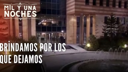 Brindamos por los que dejamos| Las Mil y Una Noches - Episodio 42