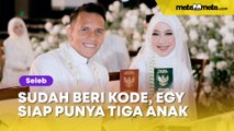 Bulan Madu Bareng Adiba Khanza, Egy Maulana Vikri Siap Punya Tiga Anak