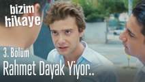 Rahmet dayak yedi!.. - Bizim Hikaye 3. Bölüm