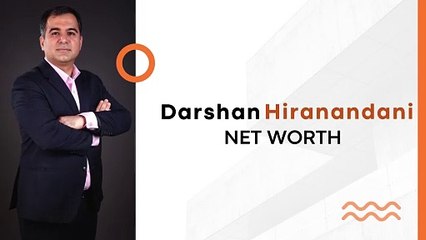 Darshan Hiranandani Net Worth