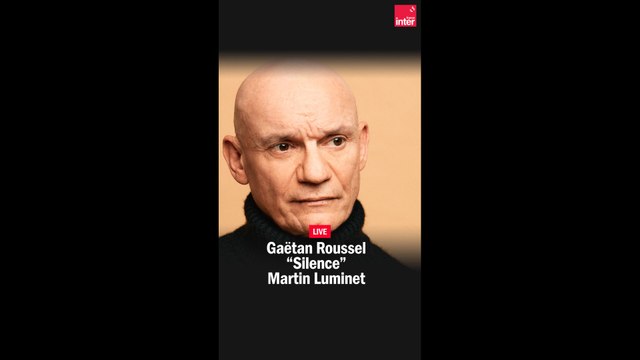 Silence - Gaëtan Roussel reprend Martin Luminet
