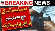 Rawalpindi : Atsab Adalat Ke Judge Muhammad Bashir  Ki Gaari Ke Qareeb Firing, Police