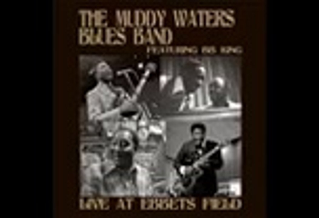 Muddy Waters Blues Band Feat. B.B. King - Bootleg Ebbetts Field, Denver ...