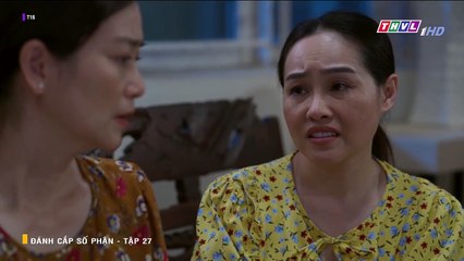 Đánh cắp số phận - Tập 27 - Phim Việt Nam THVL1 - Xem Phim Danh Cap So Phan Tap 28