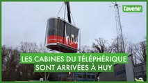 Les nouvelles cabines du téléphérique sont arrivées à Huy