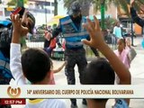 Cuerpo de Policía Nacional Bolivariana celebra 14 aniversario brindándole seguridad al pueblo