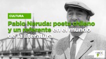 Pa­blo Ne­ru­da: poe­ta chi­leno y un re­fe­ren­te en el mun­do de la li­te­ra­tu­ra