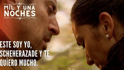 Este soy yo, Scheherazade y te quiero mucho. | Las Mil y Una Noches - Episodio 39