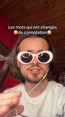 Les mots qui ont changés de connotation
