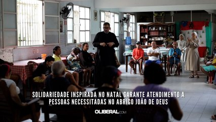 Solidariedade inspirada no Natal garante atendimento a pessoas necessitadas no Abrigo João de Deus
