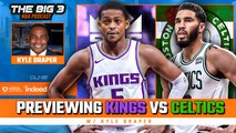 Celtics vs Kings Preview + Are Clippers For Real? w/ Kyle Draper | BIG 3 NBA Podcast