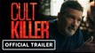 Cult Killer | Official Trailer - Antonio Banderas, Alice Eve