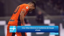 Inter Milan Éliminé en huitièmes de Coupe d’Italie