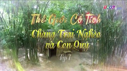 Cổ Tích - Chàng Trai Nghèo Và Con Quỹ Tập 1
