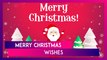 Merry Christmas 2023 Wishes: Quotes And Messages To Share And Celebrate Xmas With Family And Friends