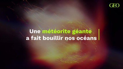 Une météorite a fait bouillir l'océan de la Terre il y a un peu plus de 3 milliards d'années