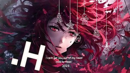I cant get you out of my head (Hasan) nouvelle chanson