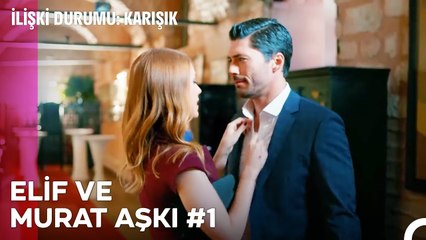 Baştan Sona Elif ve Murat Aşkı (Part 1) - İlişki Durumu Karışık