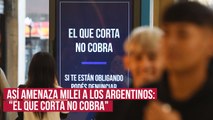 Así amenaza Milei a los argentinos: 