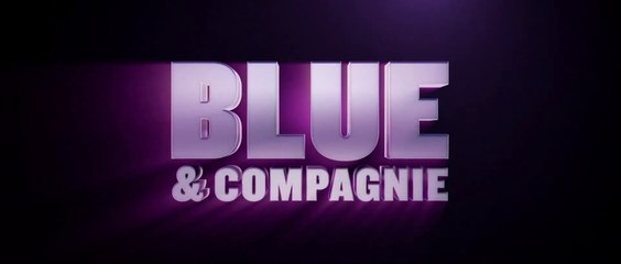 BLUE & COMPAGNIE (2024) Bande Annonce VF - HD