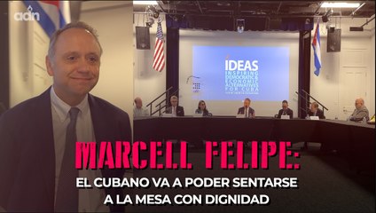Marcell Felipe: El cubano va a poder sentarse a la mesa con dignidad