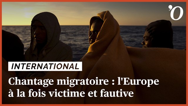 Chantage migratoire: l'Europe à la fois victime et fautive