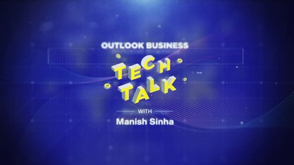 Episode 4 | Outlook Business - Tech Talk With Manish Sinha