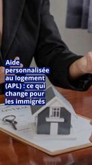 Aide personnalisée au logement (APL) : ce qui change pour les immigrés