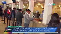 CRECE MOROSIDAD EN FINANCIAMIENTO A PERSONAS CON BAJOS INGRESOS