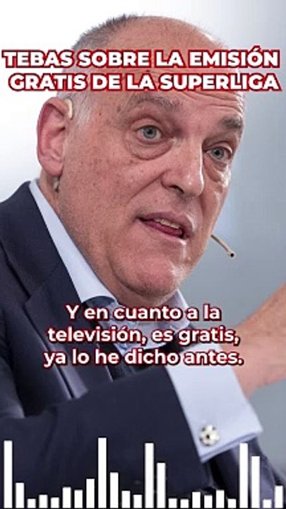 Tebas considera incomprensible que la retransmisión de la Superliga sea gratis