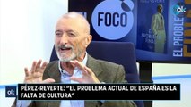 Pérez-Reverte: “El problema actual de España es la falta de cultura”