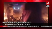 Pobladores de Xalmimilulco bloquean por más de 12 horas la autopista México-Puebla