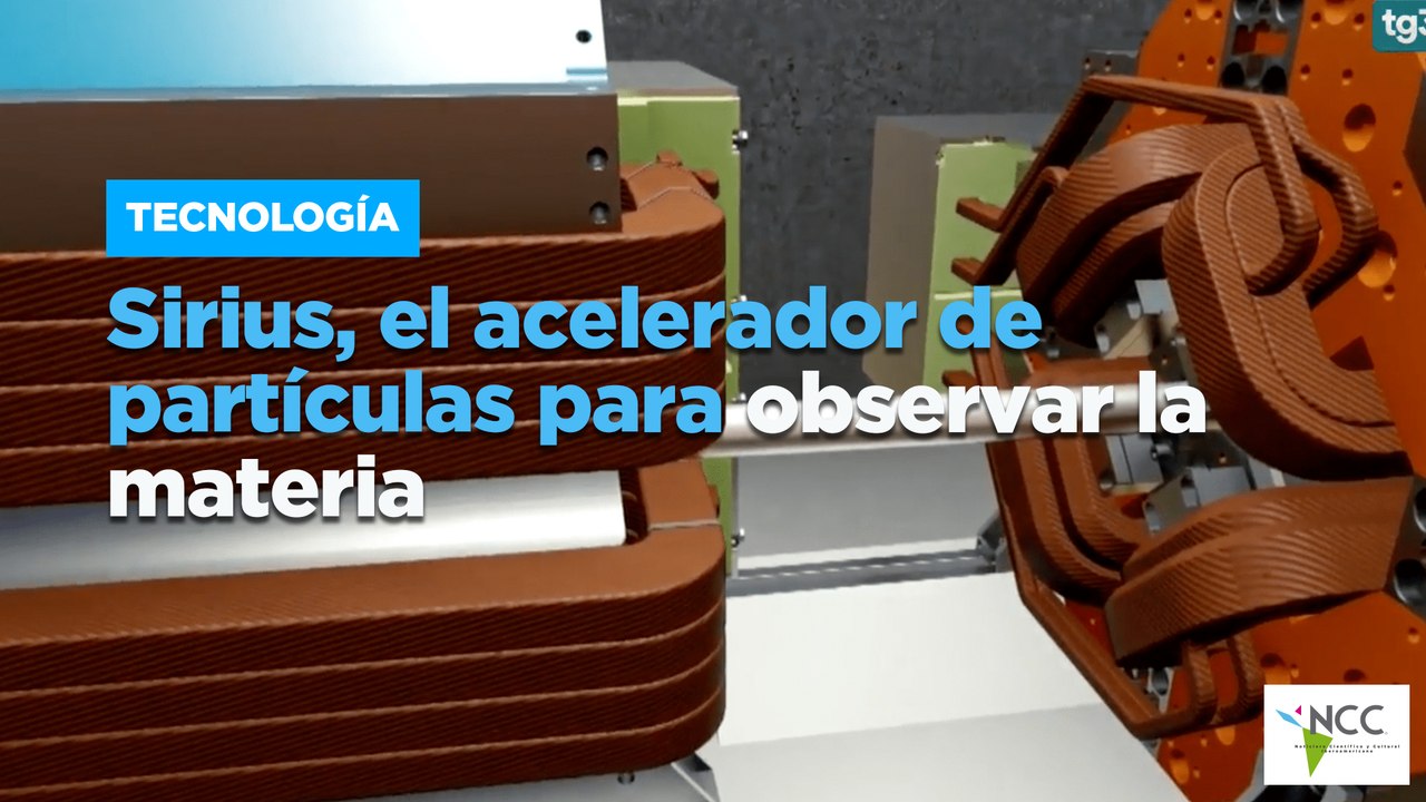 Si­rius, el ace­le­ra­dor de par­tí­cu­las para ob­ser­var la ma­te­ria