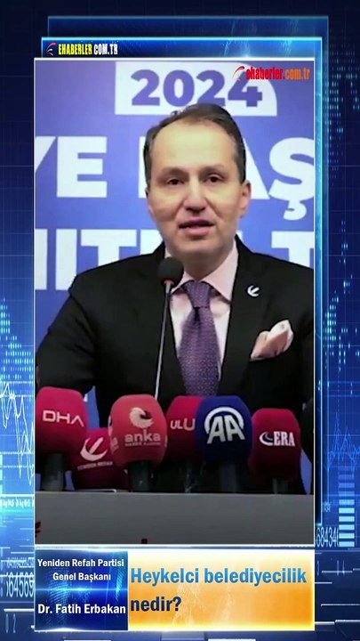 Yeniden Refah Partisi Genel Başkanı Dr. Fatih Erbakan: Heykelci belediyecilik nedir?